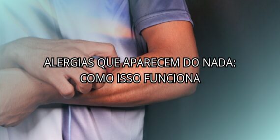 Alergias Que Aparecem Do Nada: Como Isso Funciona
