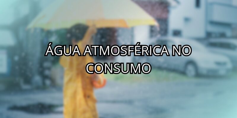 Água Atmosférica No Consumo