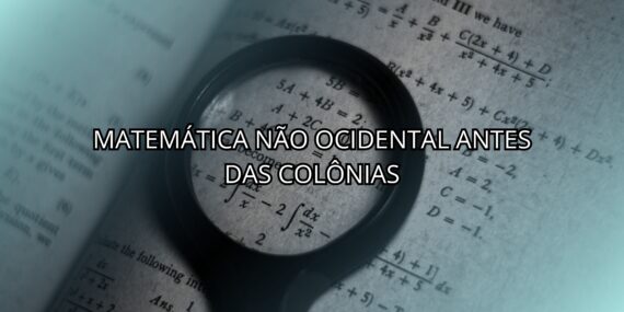 Matemática Não Ocidental Antes das Colônias