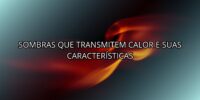 Sombras Que Transmitem Calor e Suas Características