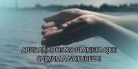 Apps Aliados Ao Planeta Que Salvam a Natureza!