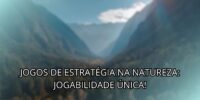 Jogos de Estratégia na Natureza: Jogabilidade Única!