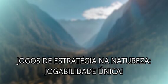 Jogos de Estratégia na Natureza: Jogabilidade Única!