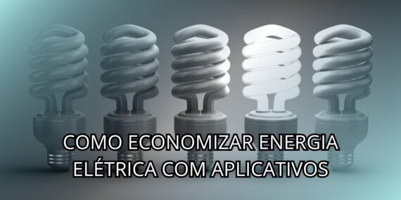 Como Economizar Energia Elétrica Com Aplicativos