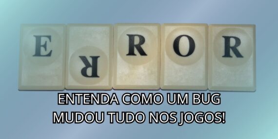 Entenda Como Um Bug Mudou Tudo Nos Jogos!