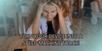 Turn Your Device Into a Speed Machine Today!