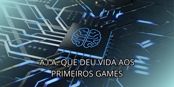 A IA Que Deu Vida Aos Primeiros Games